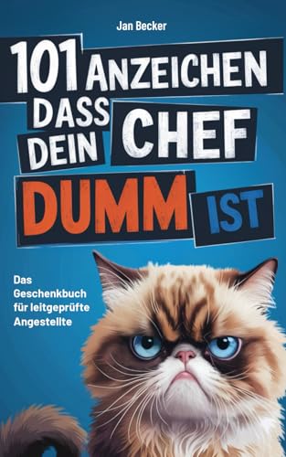 101 Anzeichen, dass dein Chef dumm ist: Das Geschenkbuch für leidgeprüfte Angestellte - Survival-Guide mit absurden Erlebnissen, skurrilen Führungspannen & Kopfschüttel-Momenten im Büroalltag 101 Anzeichen, dass dein Chef dumm ist: Das Geschenkbuch für leidgeprüfte Angestellte - Survival-Guide mit absurden Erlebnissen, skurrilen Führungspannen & Kopfschüttel-Momenten im Büroalltag von PiKu Verlag