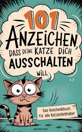 101 Anzeichen, dass deine Katze dich umbringen will: Das Geschenkbuch für Katzenliebhaber – Überlebenshandbuch mit Tipps, Tricks & kuriosen Fakten fürs Zusammenleben mit pelzigen Tyrannen 101 Anzeichen, dass deine Katze dich umbringen will: Das Geschenkbuch für Katzenliebhaber – Überlebenshandbuch mit Tipps, Tricks & kuriosen Fakten fürs Zusammenleben mit pelzigen Tyrannen von PiKu Verlag