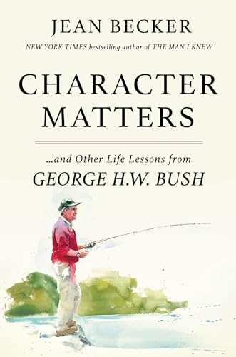 Character Matters: And Other Life Lessons from George H. W. Bush von Twelve