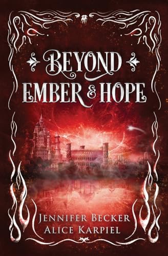 Beyond Ember And Hope (Through Fire and Ruin, Band 3)