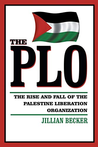 The Plo: The Rise and Fall of the Palestine Liberation Organization von Authorhouse