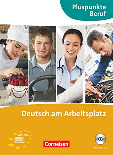 Pluspunkte Beruf - A2-B1+: Deutsch am Arbeitsplatz - Kurs- und Übungsbuch mit Audio-CDs