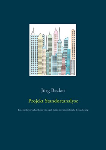 Projekt Standortanalyse: Eine volkswirtschaftliche wie auch betriebswirtschaftliche Betrachtung von Books on Demand