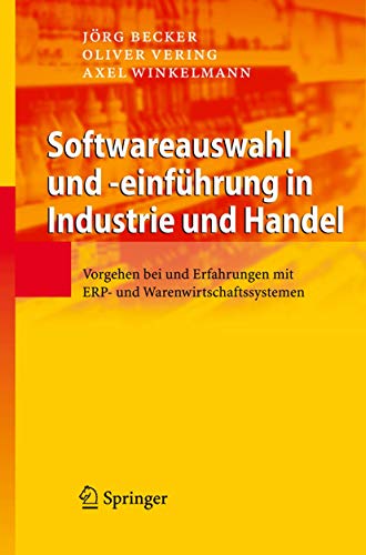 Softwareauswahl und -einführung in Industrie und Handel: Vorgehen bei und Erfahrungen mit ERP- und Warenwirtschaftssystemen Softwareauswahl und -einführung in Industrie und Handel: Vorgehen bei und Erfahrungen mit ERP- und Warenwirtschaftssystemen von Springer