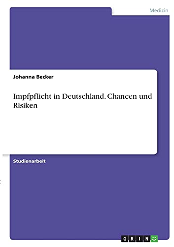 Impfpflicht in Deutschland. Chancen und Risiken