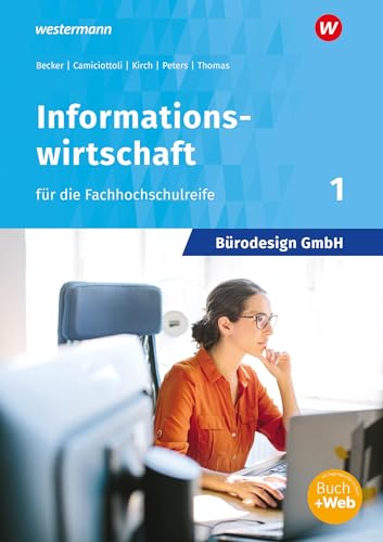 Bürodesign GmbH - Informationswirtschaft für die Höhere Berufsfachschule: Band 1 Schulbuch