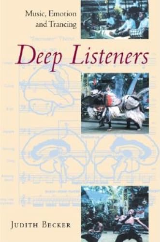 Deep Listeners: Music, Emotion, and Trancing von Indiana University Press