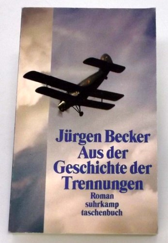 Aus der Geschichte der Trennungen: Roman Aus der Geschichte der Trennungen: Roman