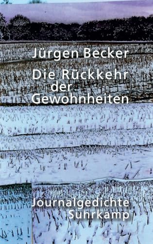 Die Rückkehr der Gewohnheiten: Journalgedichte von Suhrkamp Verlag AG