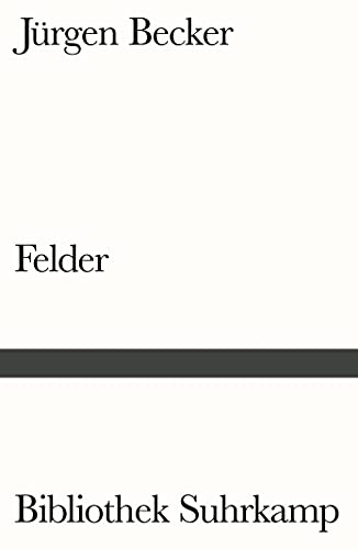 Felder: Mit einem Nachwort von Heinrich Vormweg (Bibliothek Suhrkamp)