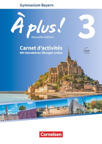 À plus ! - Französisch als 1. und 2. Fremdsprache - Bayern - Ausgabe 2017 - Band 3: Carnet d'activités mit interaktiven Übungen online - Mit Audios online