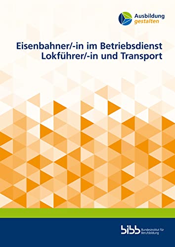Eisenbahner/-in im Betriebsdienst Lokführer/-in und Transport (Ausbildung gestalten) von Budrich