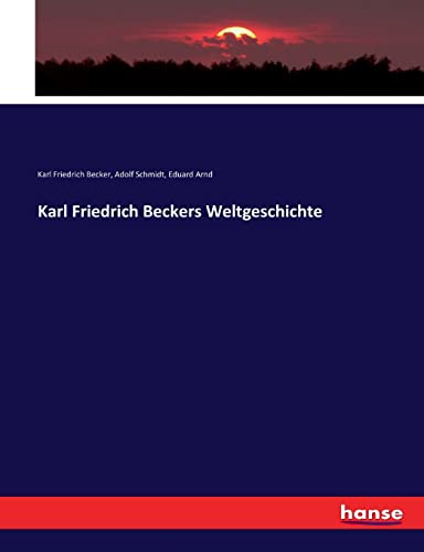 Karl Friedrich Beckers Weltgeschichte von hansebooks