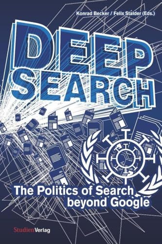 Deep Search. The Politics of Search beyond Google
