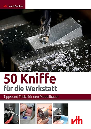 50 Kniffe für die Werkstatt: Tipps und Tricks für den Modellbauer von vth