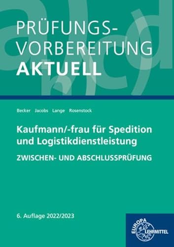 Prüfungsvorbereitung aktuell - Kaufmann/-frau für Spedition: und Logistikdienstleistungen