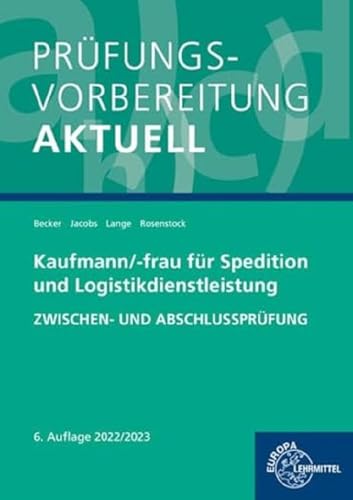 Prüfungsvorbereitung aktuell - Kaufmann/-frau für Spedition: und Logistikdienstleistungen