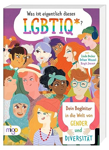 Was ist eigentlich dieses LGBTIQ*?: Dein Begleiter in die Welt von Gender und Diversität. Umfassendes Aufklärungsbuch für einen Überblick über die ... und sexueller Orientierung ab 11 Jahren Was ist eigentlich dieses LGBTIQ*?: Dein Begleiter in die Welt von Gender und Diversität. Umfassendes Aufklärungsbuch für einen Überblick über die ... und sexueller Orientierung ab 11 Jahren
