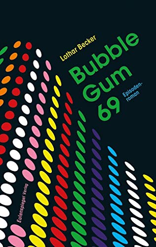 Bubble Gum 69: Episodenroman von Eulenspiegel