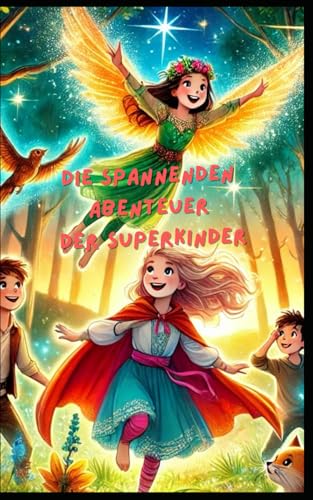 DIE SPANNENDEN ABENTEUER DER SUPERKINDER von Independently published