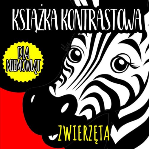 Książka Kontrastowa dla Niemowląt: Zwierzęta: 44 Czarno-Białe Obrazki do Stymulacji Wzrokowej dla Dzieci w wieku 0 - 12 miesięcy von Independently published
