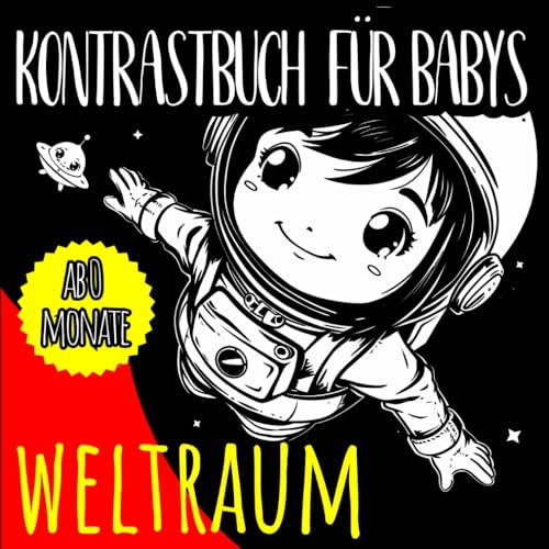 Weltraum-Kontrastbuch für Babys ab 0 Monate: Schwarz-Weiß-Bilder für die visuelle Stimulation von Säuglingen von Independently published