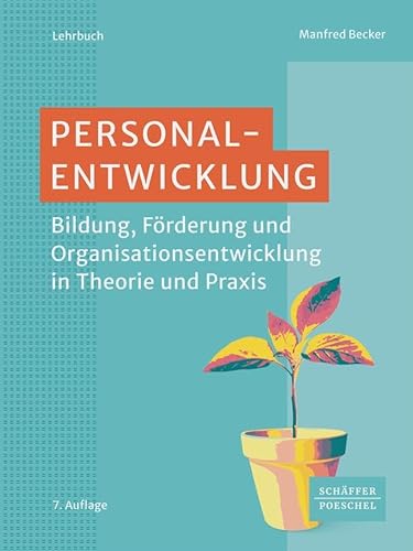 Personalentwicklung: Bildung, Förderung und Organisationsentwicklung in Theorie und Praxis von Schäffer-Poeschel