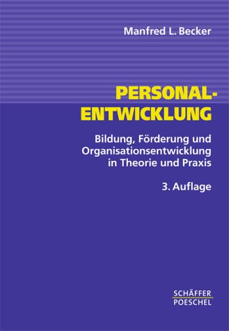 Personalentwicklung. Bildung, Förderung und Organisationsentwicklung in Theorie und Praxis