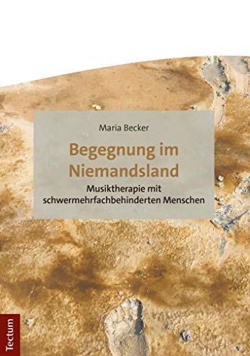 Begegnung im Niemandsland: Musiktherapie mit schwermehrfachbehinderten Menschen