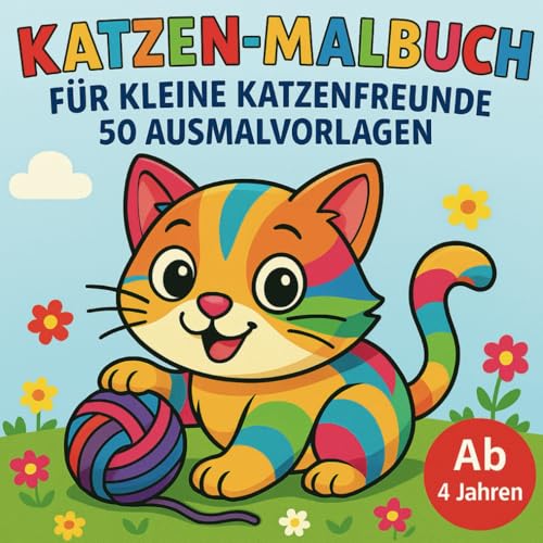 Katzen-Malbuch für kleine Katzenfreunde ab 4 Jahren mit 50 Ausmalvorlagen von Independently published