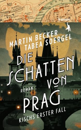 Die Schatten von Prag: Kischs erster Fall von Kanon Verlag Berlin GmbH