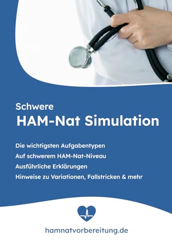 Schwere HAM-Nat Simulation: Die wichtigsten Aufgabentypen - Auf schwerem HAM-Nat-Niveau - Ausführliche Erklärungen - Hinweise zu Variationen, Fallstricken & mehr von Independently published