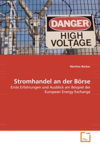 Stromhandel an der Börse: Erste Erfahrungen und Ausblick am Beispiel der European Energy Exchange Stromhandel an der Börse: Erste Erfahrungen und Ausblick am Beispiel der European Energy Exchange