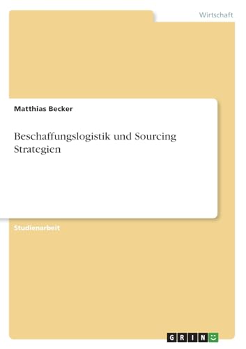 Beschaffungslogistik und Sourcing Strategien