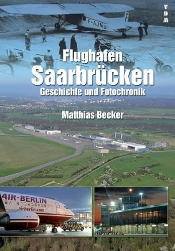 Flughafen Saarbrücken: Geschichte und Fotochronik