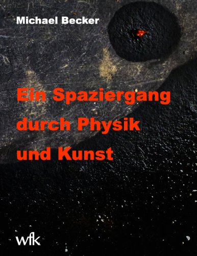 Ein Spaziergang durch Physik und Kunst