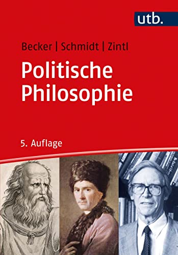Politische Philosophie (Grundkurs Politikwissenschaft) von UTB GmbH