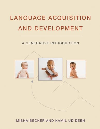 Language Acquisition and Development: A Generative Introduction (Mit Press)