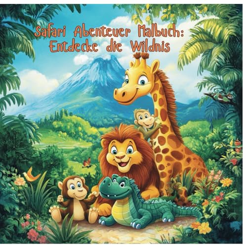 Safari Abenteuer Malbuch: Entdecke die Wildnis von Independently published