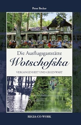 Die Ausflugsgaststätte Wotschofska: Vergangenheit und Gegenwart