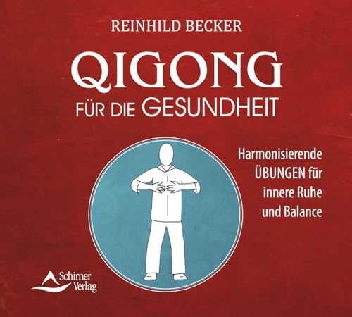 Qigong für die Gesundheit: Harmonisierende Übungen für innere Ruhe und Balance von Schirner Verlag