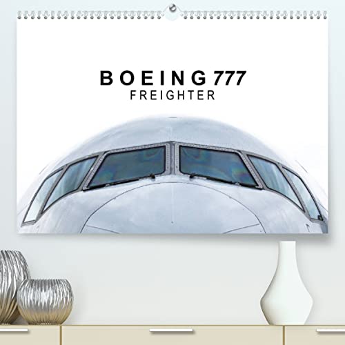 Boeing 777 Freighter (Premium, hochwertiger DIN A2 Wandkalender 2023, Kunstdruck in Hochglanz): Das effizienteste und leistungsfähigste Frachtflugzeug ... 14 Seiten ) (CALVENDO Mobilitaet) von CALVENDO