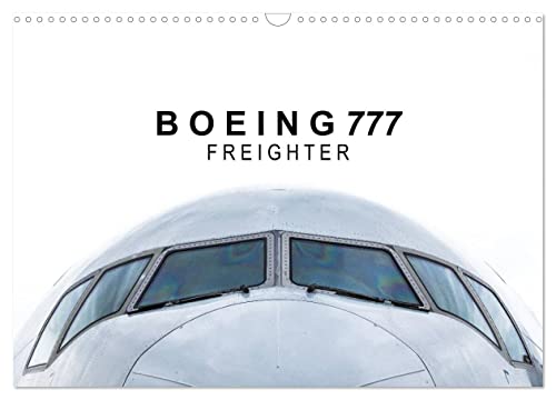 Boeing 777 Freighter (Wandkalender 2025 DIN A3 quer), CALVENDO Monatskalender von CALVENDO