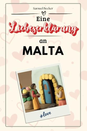Eine Liebeserklärung an Malta - Die große Hommage - das perfekte Geschenk für Weihnachten und Geburtstag und jeden Anlass Eine Liebeserklärung an Malta - Die große Hommage - das perfekte Geschenk für Weihnachten und Geburtstag und jeden Anlass von FlipFlop