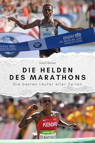 Die Helden des Marathons - Das perfekte Geschenk für Männer und Frauen zu Weihnachten und Geburtstag: Die besten Läufer aller Zeiten von FlipFlop