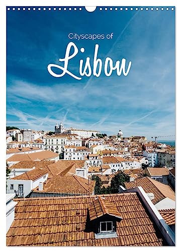 Cityscapes of Lisbon (Wall Calendar 2025 DIN A3 portrait), CALVENDO 12 Month Wall Calendar: The capital of Portugal is a charismatic and vibrant metropolis.