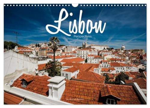 Lisbon - Perspectives (Wall Calendar 2025 DIN A3 landscape), CALVENDO 12 Month Wall Calendar: City on the Tagus