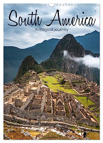 South America - A magical journey (Wall Calendar 2025 DIN A3 portrait), CALVENDO 12 Month Wall Calendar: From the Andes to Rio de Janeiro
