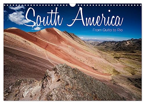 South America - From Quito to Rio (Wall Calendar 2025 DIN A3 landscape), CALVENDO 12 Month Wall Calendar: Hightlights of a continent