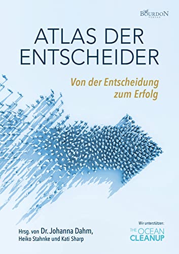 Atlas der Entscheider: Von der Entscheidung zum Erfolg von Bourdon Verlag GmbH